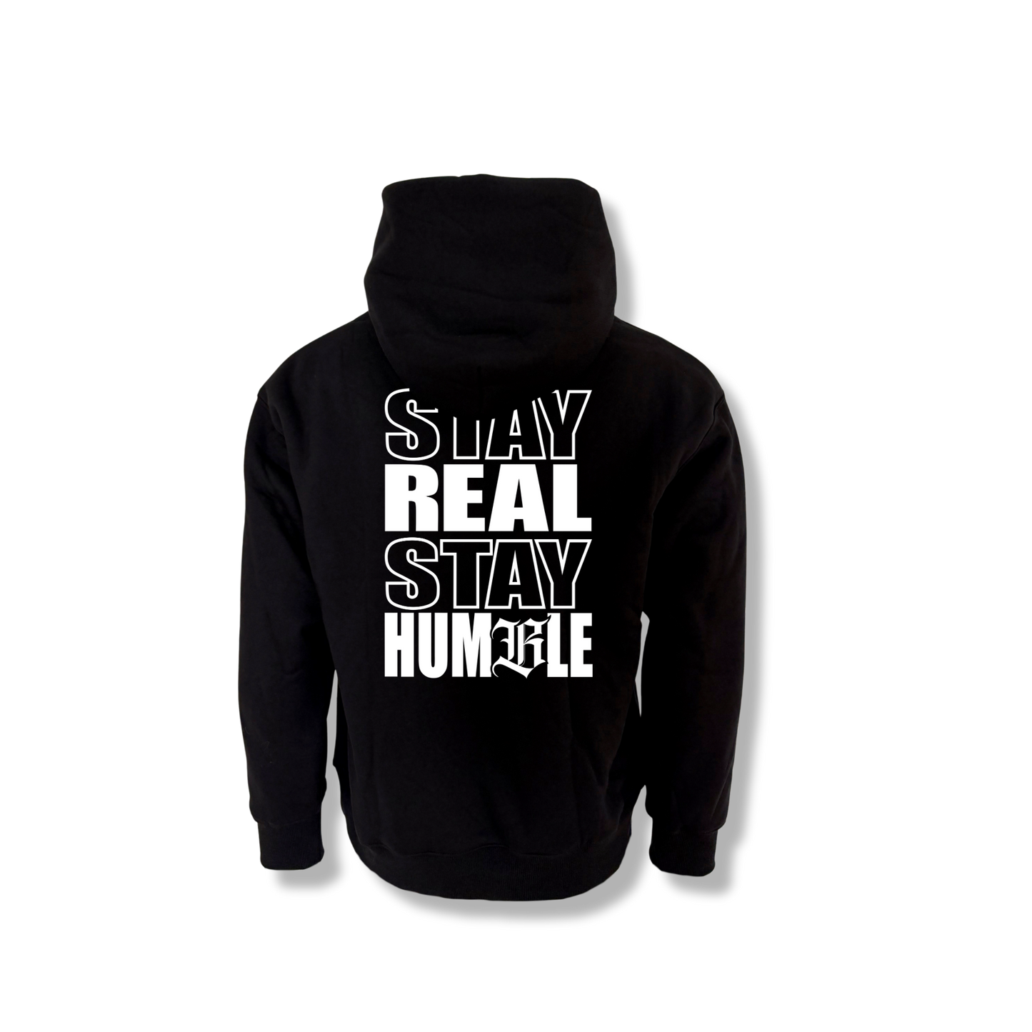 Stay real Stay humble Backprint Hoodie