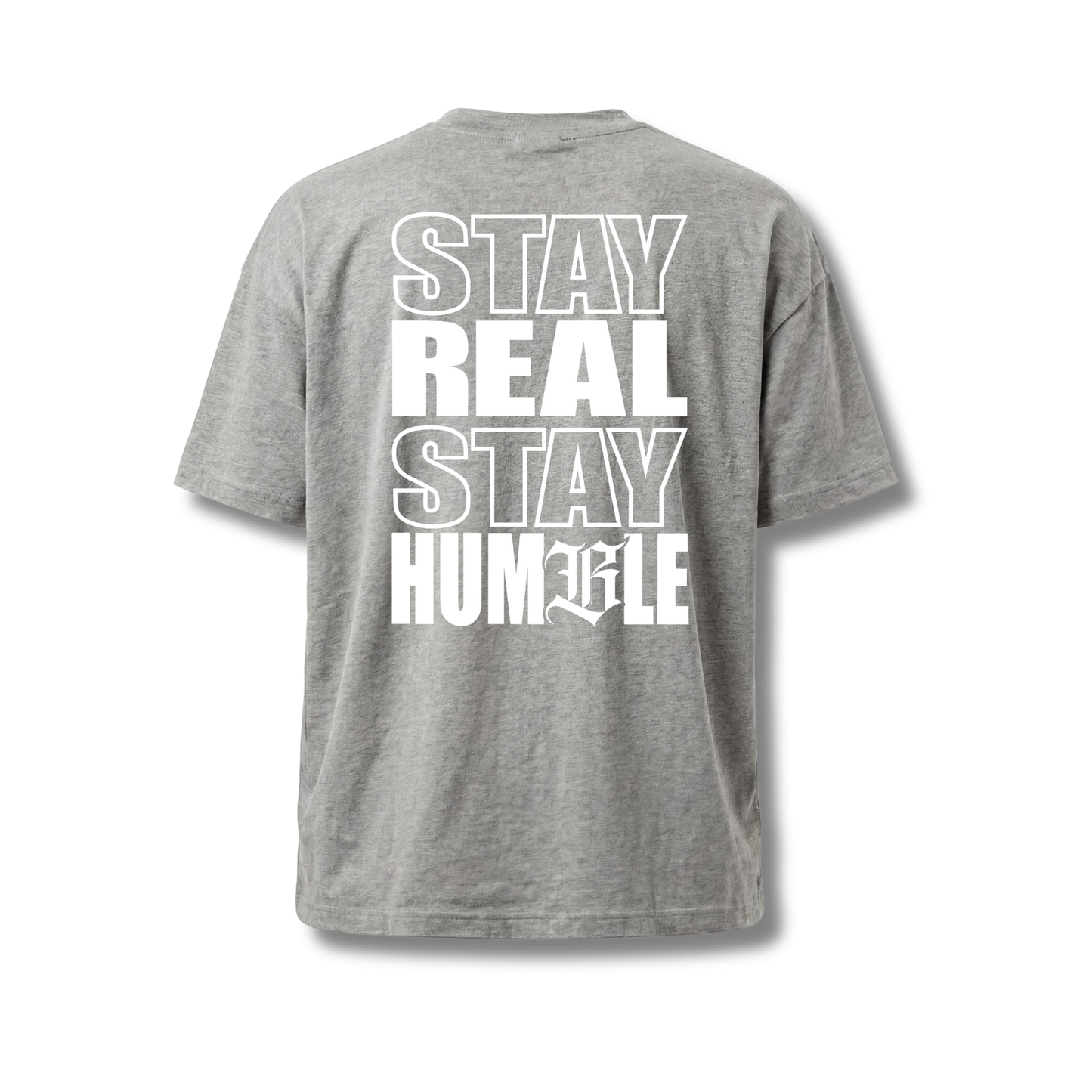Stay Real Stay Humble – Loose Fit