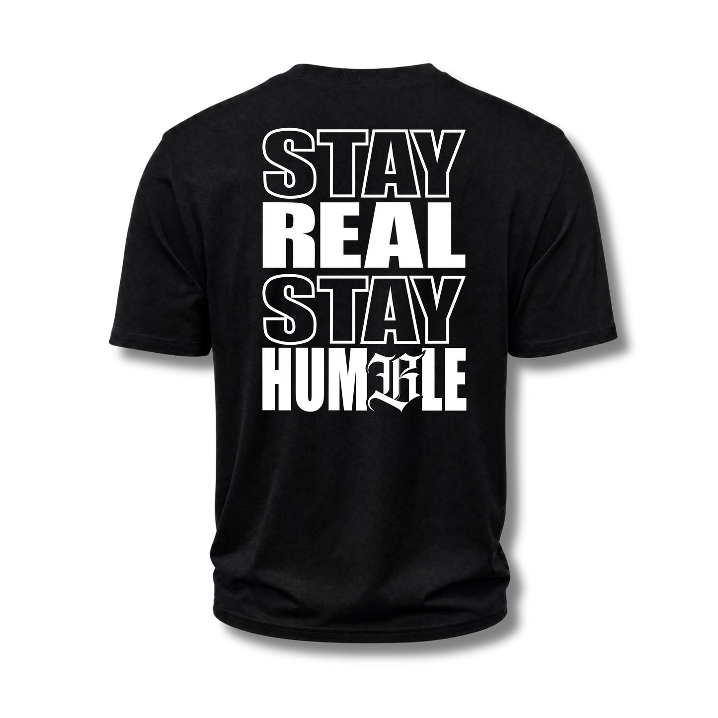 Stay Real Stay Humble – Loose Fit